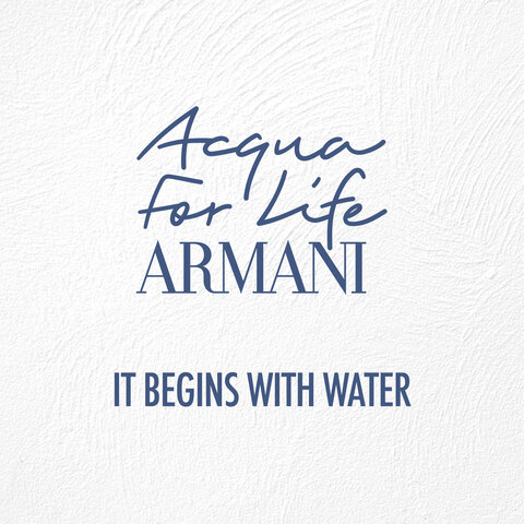 Acqua for Life - ARMANI - It begins with water
